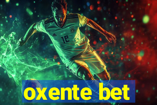 oxente bet
